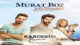 آهنگ Murat Boz به نام A Be Kaynana