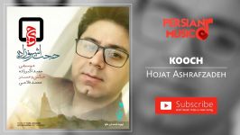 Hojat Ashrafzadeh  Kooch حجت اشرف زاده  کوچ