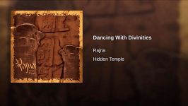 Rajna  Dancing With Divinities راجنا رقصیدن خداوندان  موسیقی اشراقی