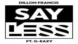 آهنگ Dillon Francis G Eazy به نام Say Less