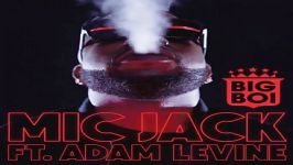 آهنگ Big Boi Adam Levine به نام Mic Jack