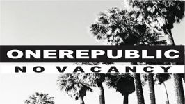 آهنگ OneRepublic به نام No Vacancy