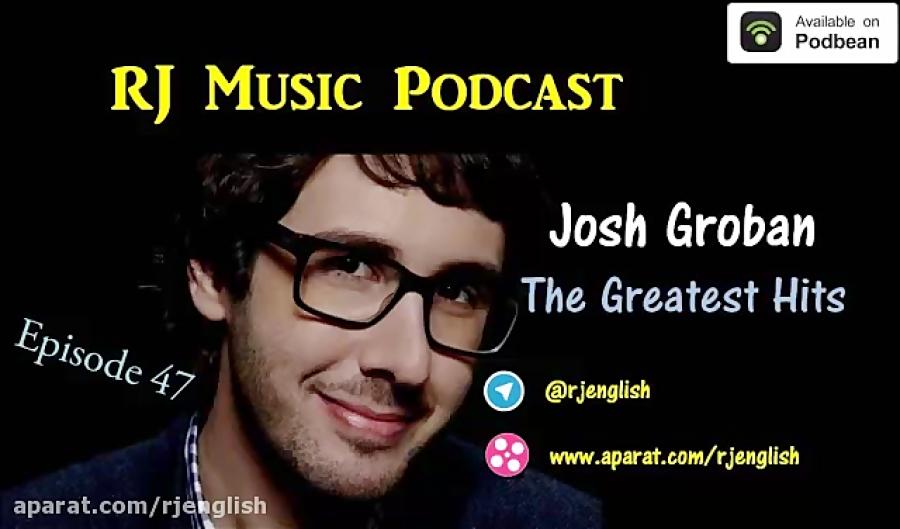 RJ Music Podcast  Episode 47  Josh Groban