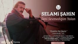 selami şahin  seni sevmediğim yalan