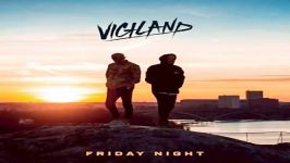 آهنگ Vigiland به نام Friday Night