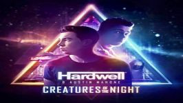 آهنگ Hardwell Austin Mahone به نام Creatures Of The Night