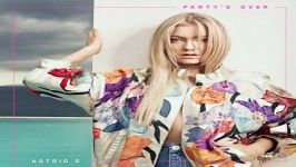 آهنگ Astrid S به نام Partys Over