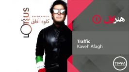 Kaveh Afagh  Traffic کاوه آفاق  ترافیک 