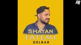 Shayan Fatemi  Delbar 2019 شایان فاطمی  دلبر