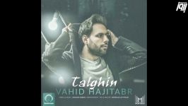 Vahid Hajitabar  Talghin 2019 وحید حاجی  تبار تلقین