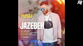 Yusef Behrad  Jazebeh یوسف بهراد  جاذبه