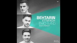 New Remix Emo Band – Behtarin Ettefagh ریمیکس جدید امو باند  بهترین اتفاق