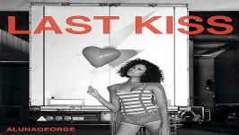 آهنگ AlunaGeorge به نام Last Kiss