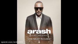 Arash FT Helena  One Night in Dubai