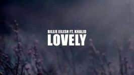 بیلی آیلیش  Lovely Lyrics ft. Khalid