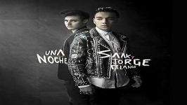 آهنگ Saak Jorge Blanco به نام Una Noche