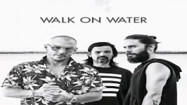 آهنگ 30 Seconds to Mars به نام Walk On Water