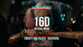 Twenty One Pilots  Heathens 16D Audio + LYRICS