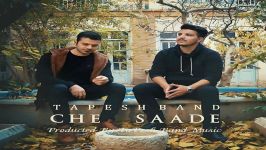 Tapesh Band  Che Saade تپش بند  چه ساده 