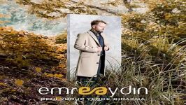 آهنگ Emre Aydin به نام Beni Vurup Yerde Birakma