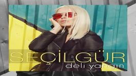 آهنگ Secil Gur به نام Deli Yangin