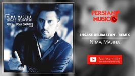 Nima Masiha  Ehsase Del Bastan  Remix نیما مسیحا  احساس دلبستن  ریمیکس