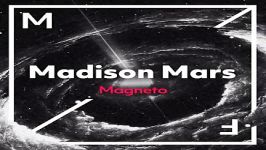آهنگ Madison Mars به نام Magneto