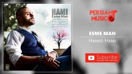 Hamid Hami  Esme Man حمید حامی  اسم من