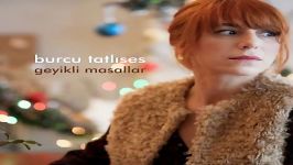 آهنگ Burcu Tatlises به نام Geyikli Masallar