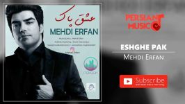 Mehdi Erfan  Eshghe Pak مهدی عرفان  عشق پاک