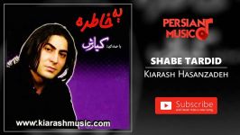 Kiarash Hasanzadeh  Shabe Tardid کیارش حسن زاده  شب تردید