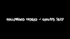 Hollywood Undead  Gangsta Sexy لیریک اهنگ