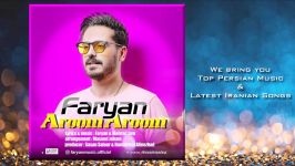 Faryan  Aroom Aroom آهنگ جدید ایرانی ۲۰۱۹