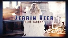 آهنگ Zerrin Ozer به نام Beni Tanima