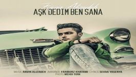 آهنگ راوین علیزاده به نام Ask Dedim Ben Sana