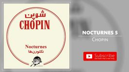 Chopin  Nocturnes 5 ۵ شوپن  نکتورن 