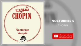 Chopin  Nocturnes 5 ۵ شوپن  نکتورن 