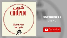 Chopin  Nocturnes 4 ۴ شوپن  نکتورن 