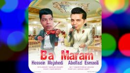 Abolfazl Esmaeili Hosein Mojahedi  Ba Maram