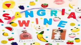 آهنگ Pharrell Williams Camila Cabello به نام Sangria Wine