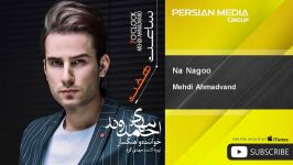 Mehdi Ahmadvand  Na Nagoo مهدي احمدوند  نه نگو 