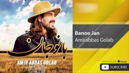 Amirabbas Golab  Banoo Jan اميرعباس گلاب  بانو جان 