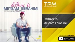 Meysam Ebrahimi  Delbari To میثم ابراهیمی  دلبری تو
