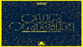 آهنگ Armin van Buuren Ft Shapov به نام Our Origin