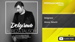 Alireza Talischi  Delgiram عليرضا طليسچي  دلگیرم 