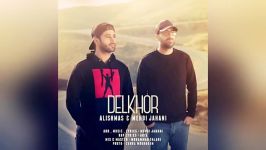 Alishmas Mehdi Jahani  Delkhor New 2017