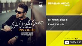 Emad Talebzadeh  Dir Umadi Bazam عماد طالب زاده  دیر اومدی بازم 