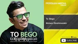 Mohsen Ebrahimzadeh  To Bego محسن ابراهیم زاده  تو بگو 