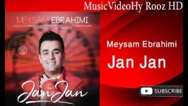 Meysam Ebrahimi  Jan Jan میثم ابراهیمی  جان جان 