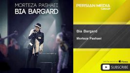 Morteza Pashaei  Bia Bargard مرتضی پاشایی  بیا برگرد 